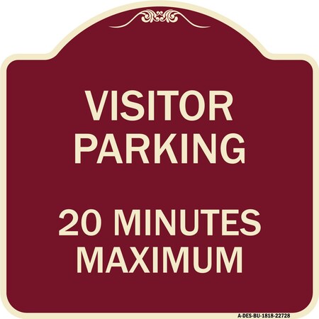 Signmission Visitor Parking Visitor Parking 20 Minutes Maximum Heavy-Gauge Alum, 18" L, 18" H, BU-1818-22728 A-DES-BU-1818-22728